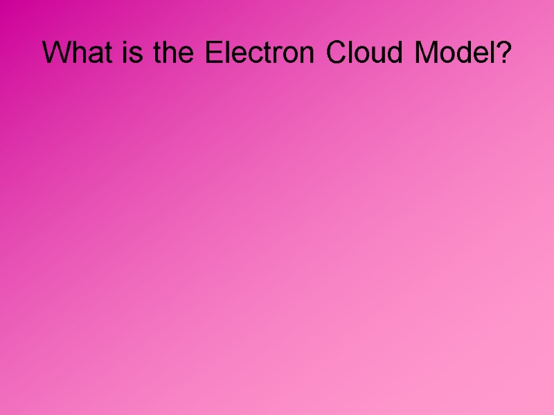 What is the Electron Cloud Model?